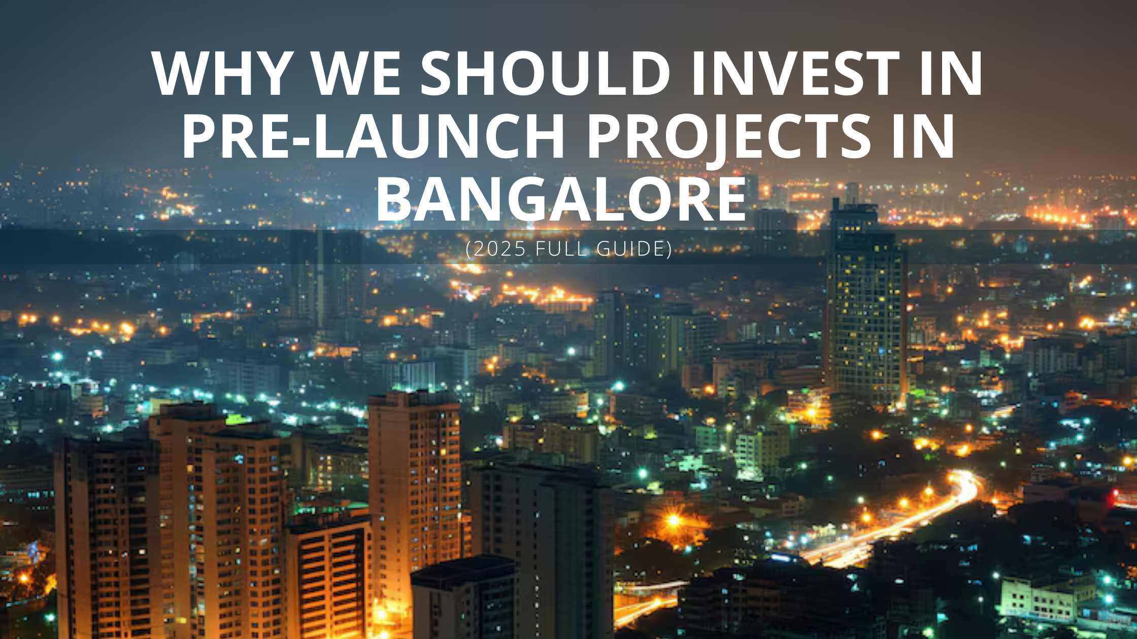 Why Invest in Pre-Launch Projects in Bangalore